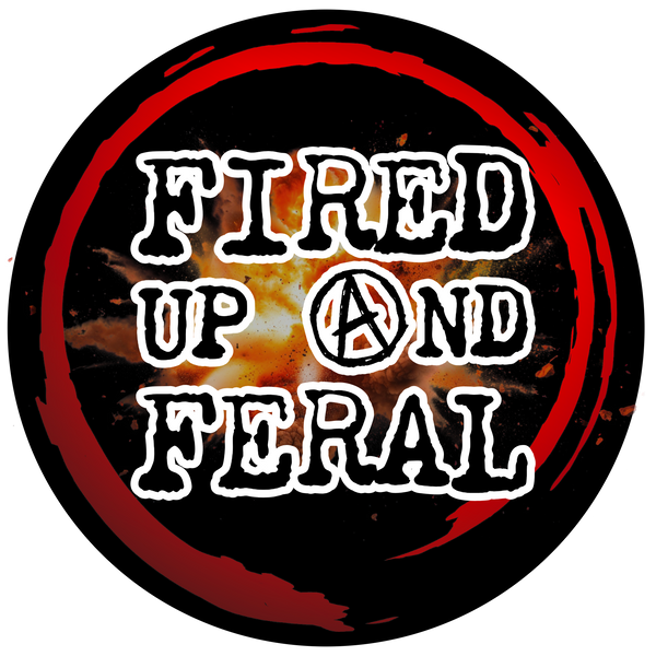 Fired Up and Feral