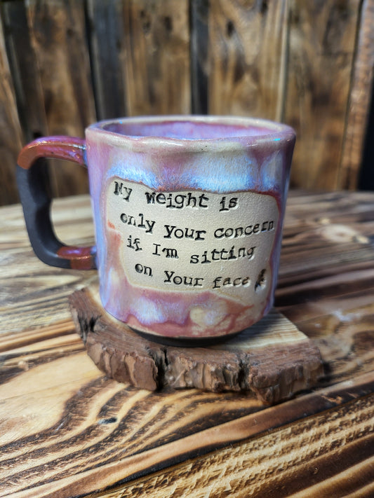 My Weight is only your concern Teacup