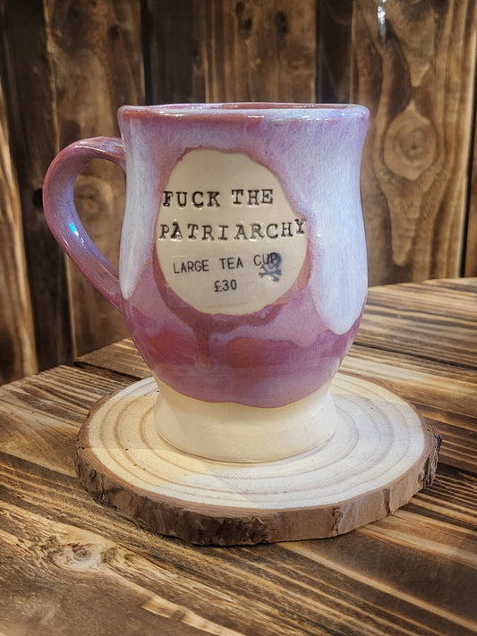 Fuck the Patriarchy... Large Teacup
