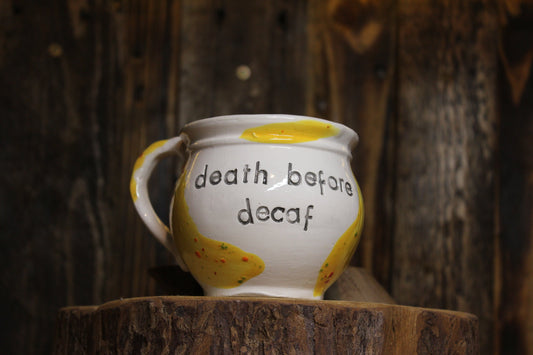 Death before decaf. Small Tea cup