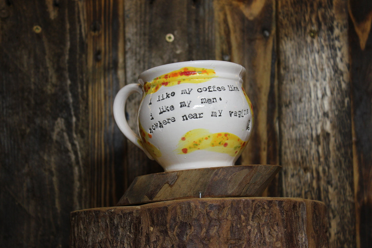 I like my coffee... Small Tea Cup