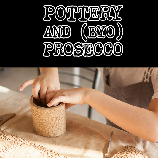 Pottery and (BYO) Prosecco Night