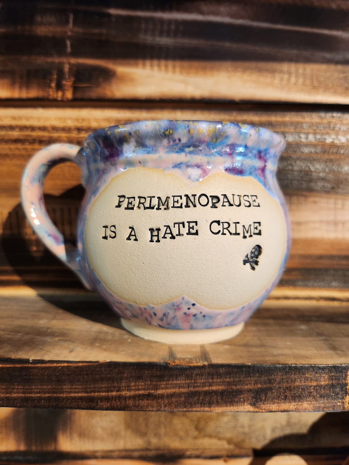 Perimenopause is a hate crime Belly Teacup