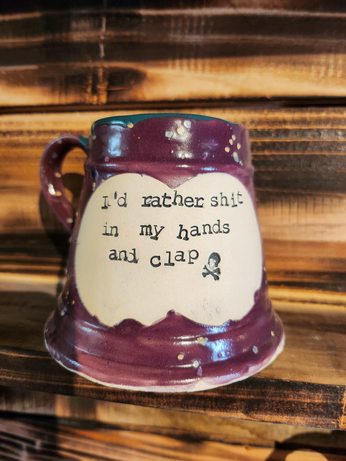 I'd rather shit...Tankard